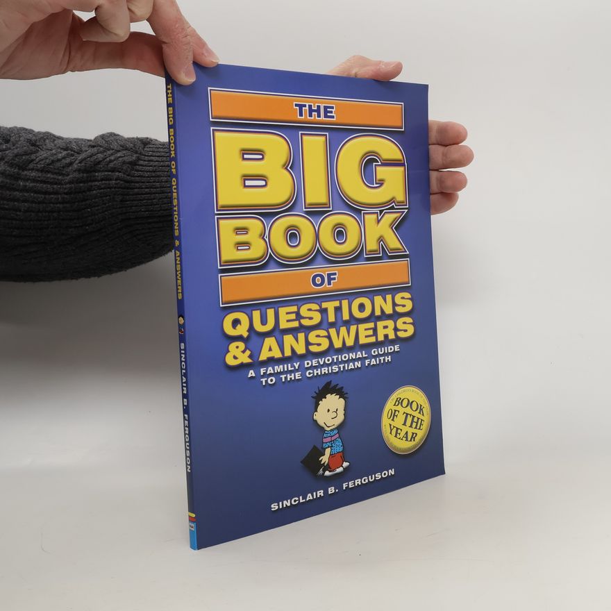 Sinclair Ferguson Big Book of Questions & Answers