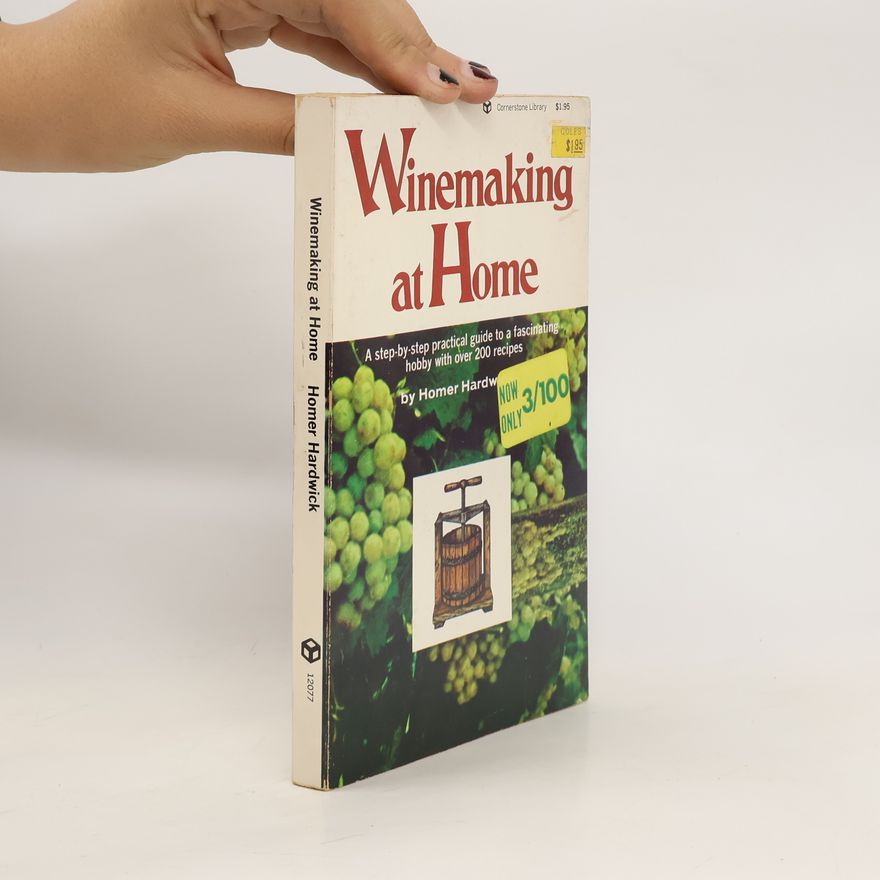 Homer Hardwick Winemaking at Home