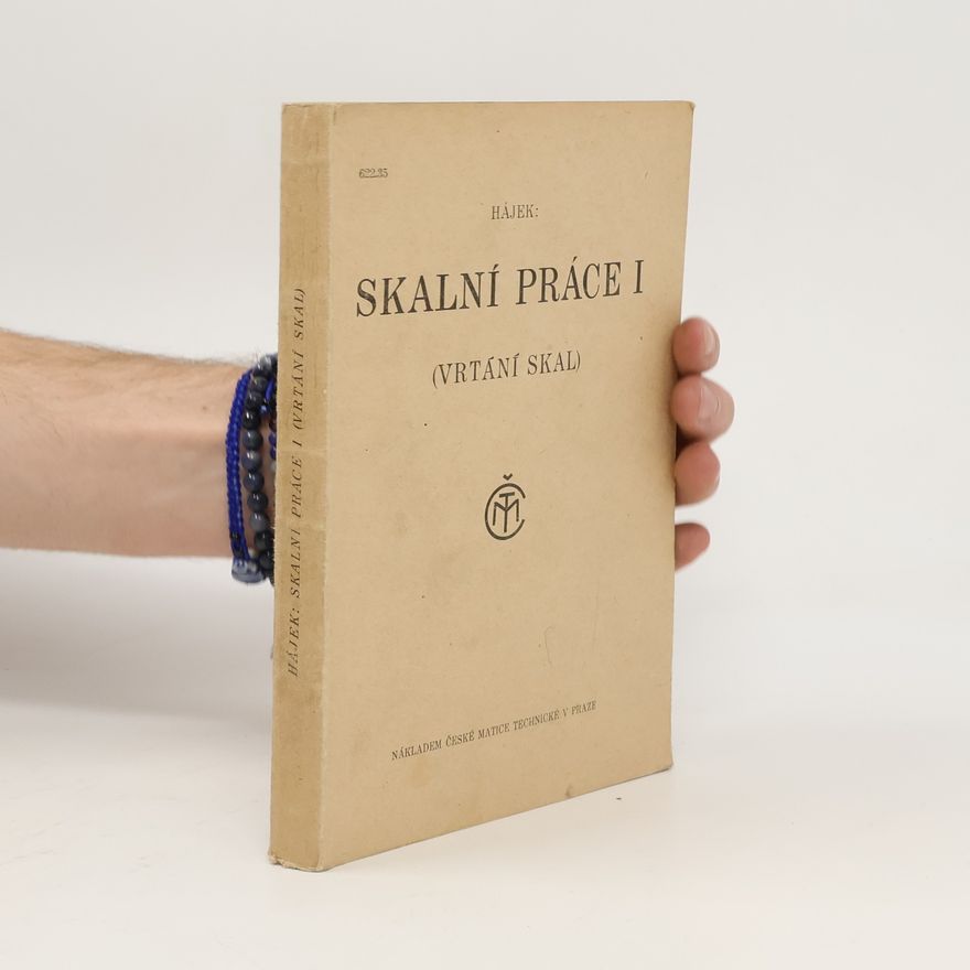 Vladimír Hájek Skalní práce I. : vrtání skal