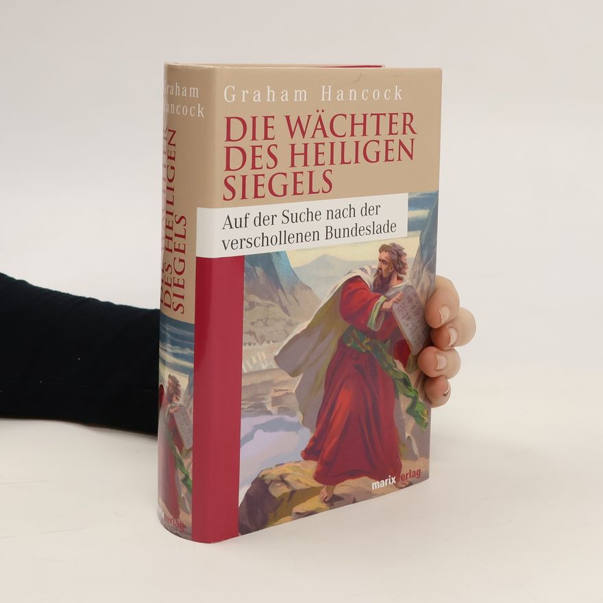 Graham Hancock Die Wächter des heiligen Siegels