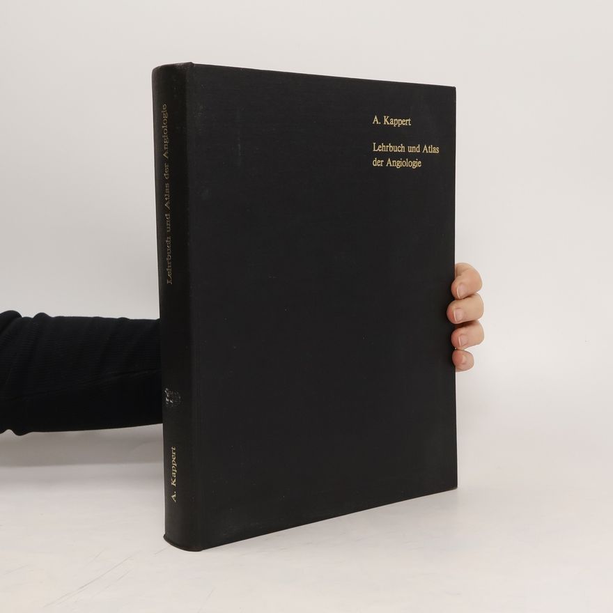 Arnold Kappert Lehrbuch und Atlas der Angiologie