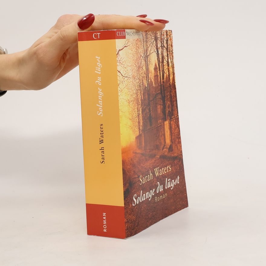 Sarah Waters Solange du lügst