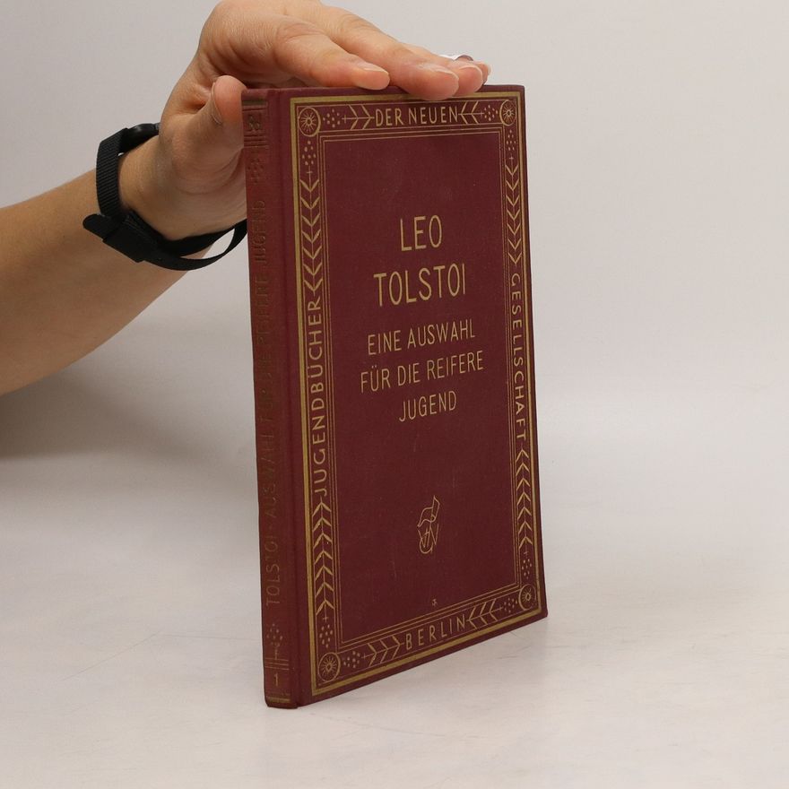 Lew Nikolajewitsch Tolstoi Eine Auswahl für Refere Jugend