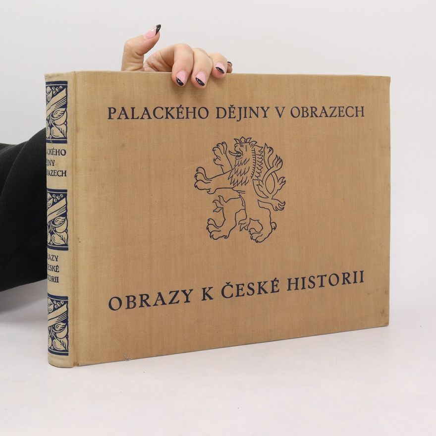 Antonín Dolenský Palackého dějiny v obrazech: Obrazy k české historii