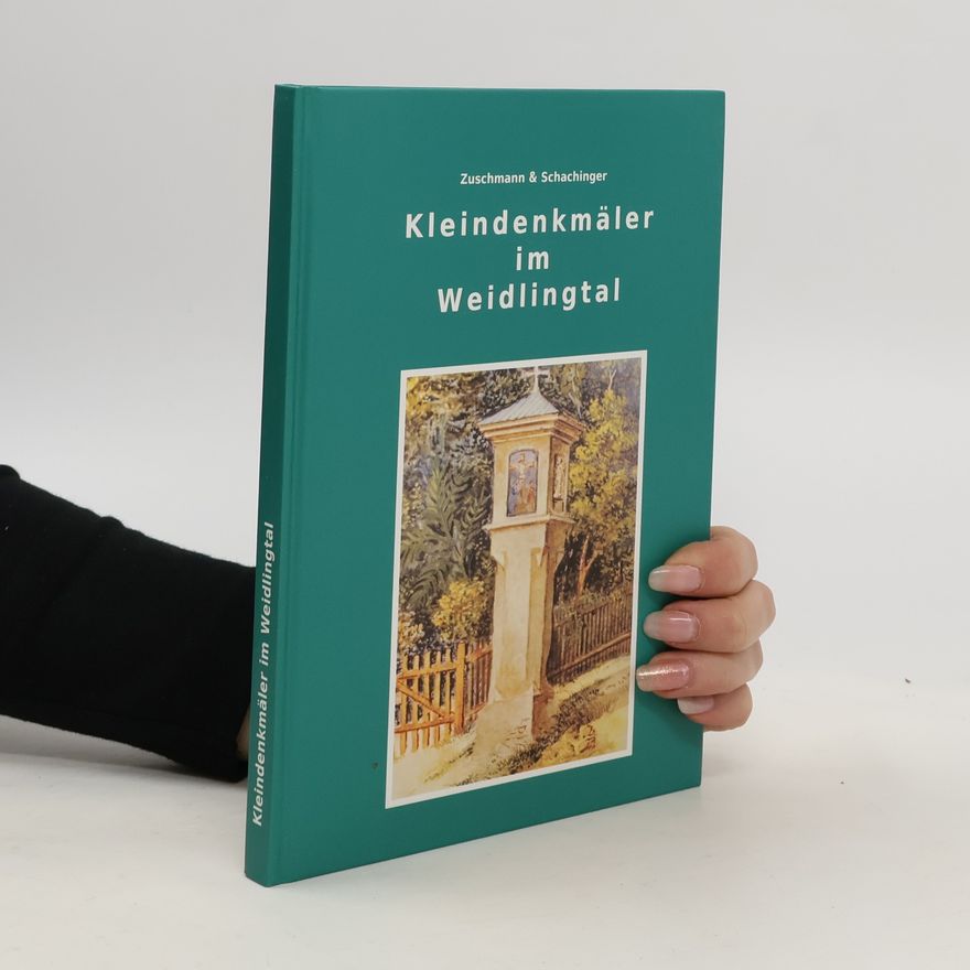 Ferdinand Schachinger Kleindekmäler im Weidlingtal