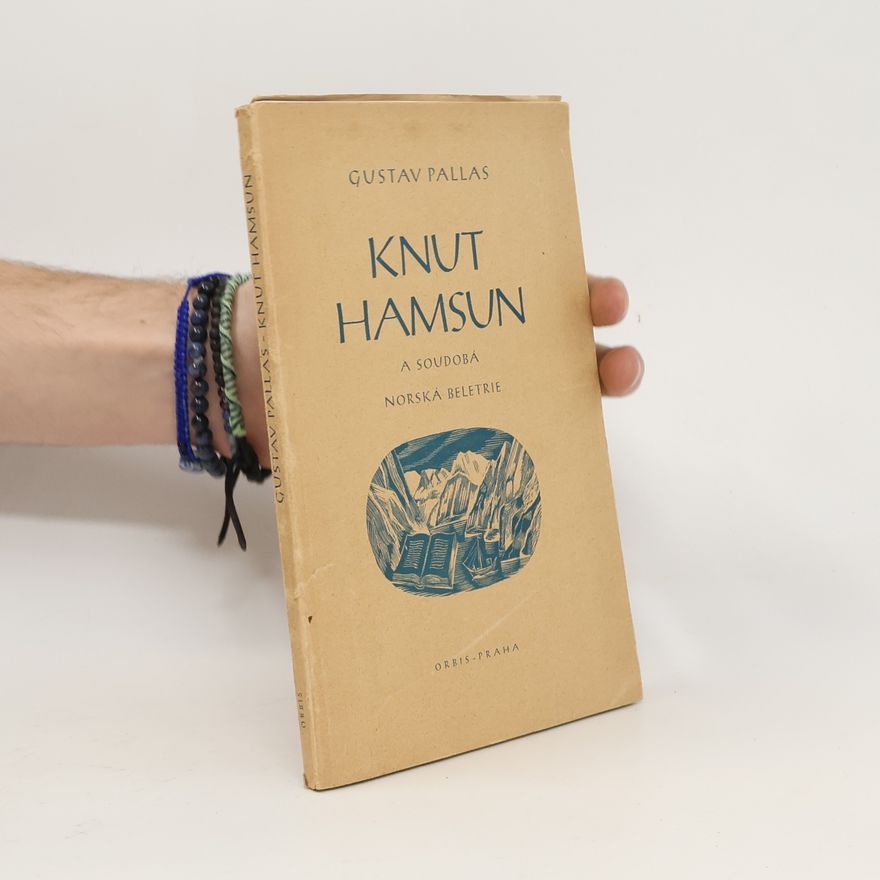 Gustav Pallas Knut Hamsun a soudobá norská beletrie