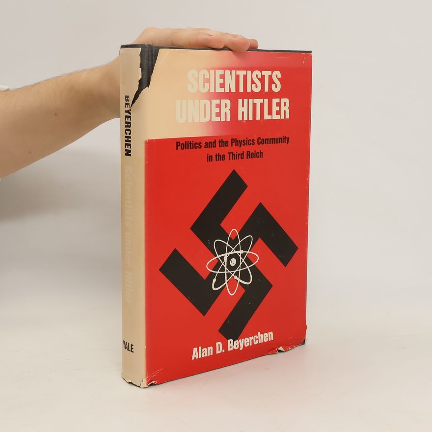 Alan D. Beyerchen Scientists under Hitler