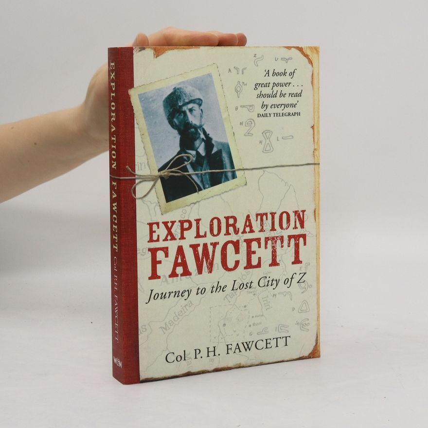 Percy Fawcett Exploration Fawcett