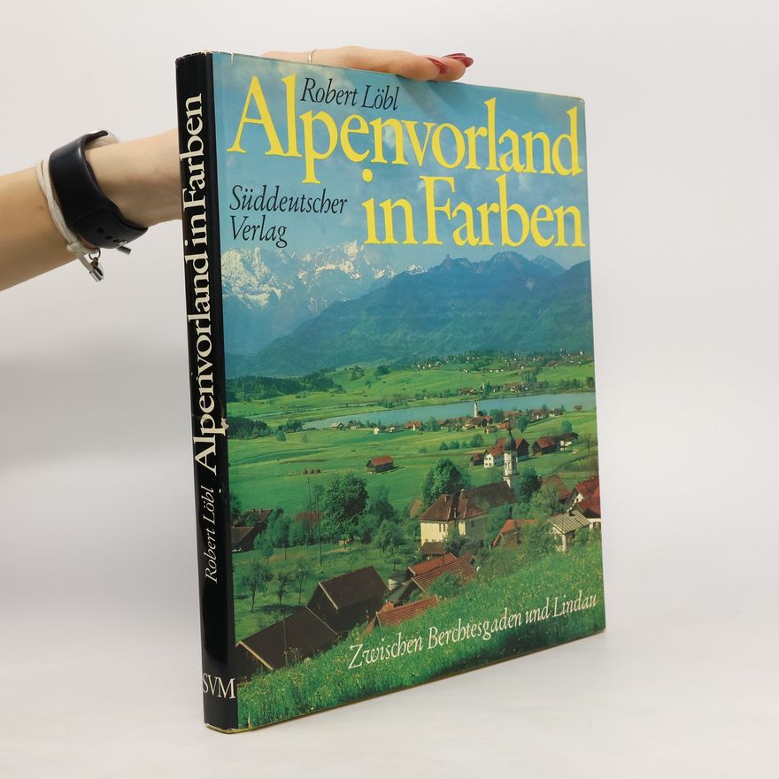 Robert Löbl Alpenvorlans in Farben