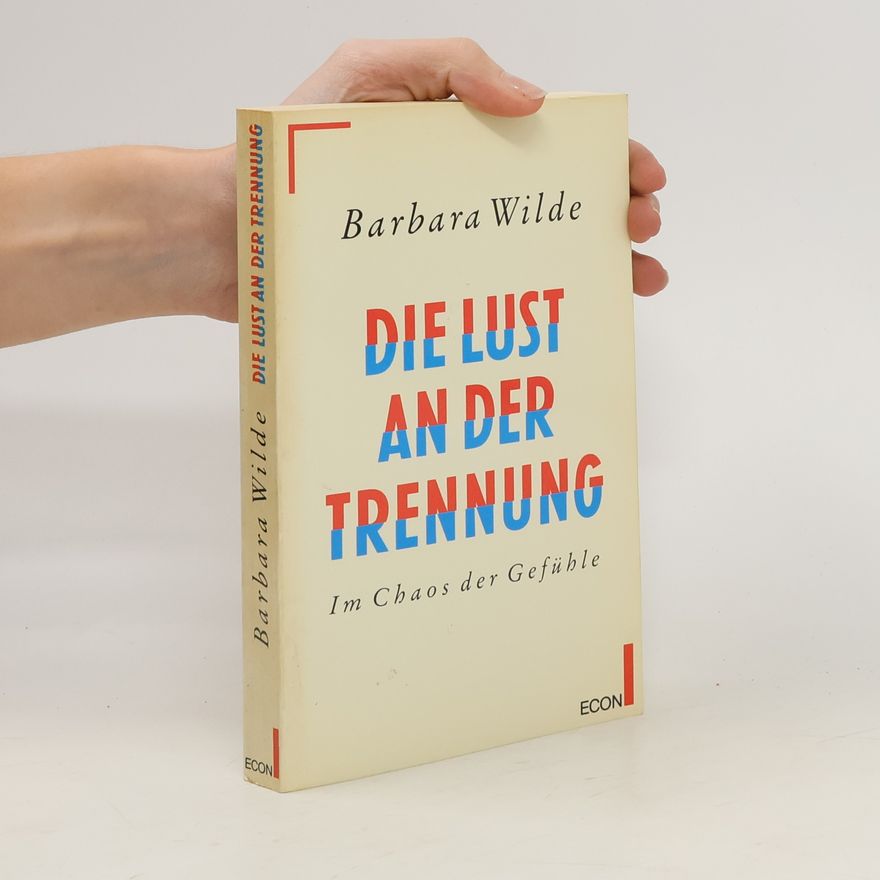 Barbara Wilde Die Lust an der Trennung
