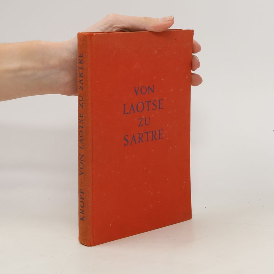 Gerhard Kropp Von Lao-Tse zu Sartre