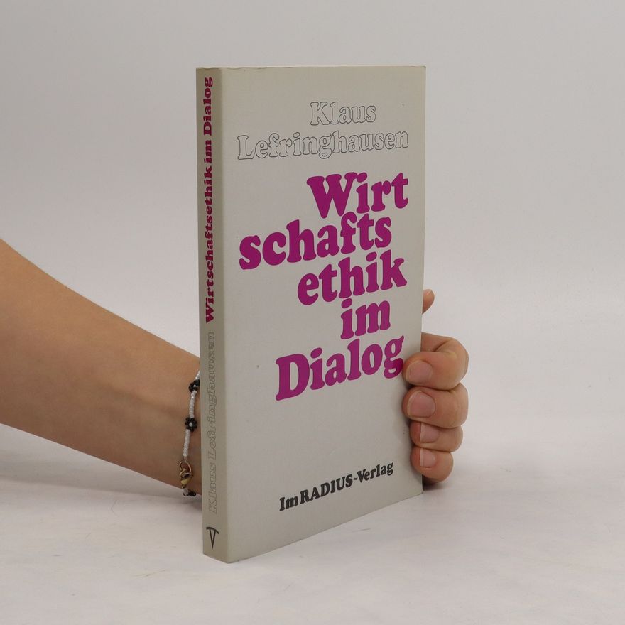 Klaus Lefringhausen Wirtschaftsethik im Dialog