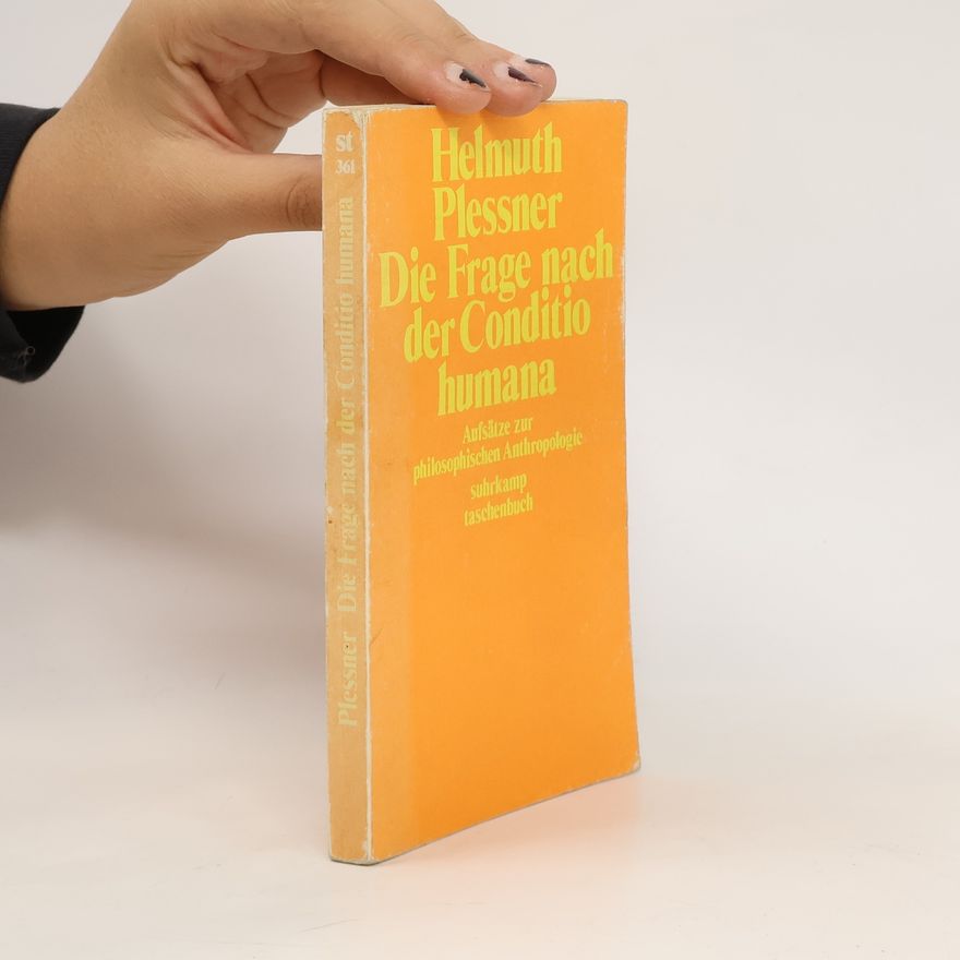 Helmuth Plessner Die Frage nach der Conditio humana