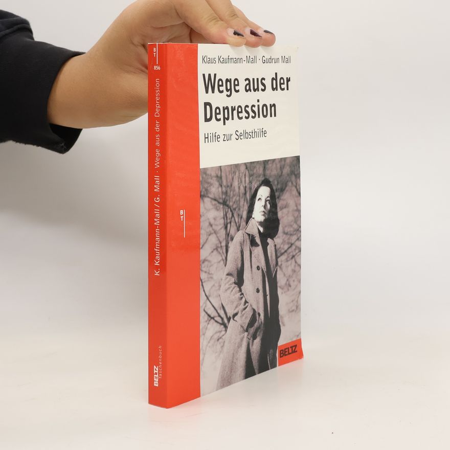 Klaus Kaufmann-Mall Wege aus der Depression : Hilfe zur Selbsthilfe