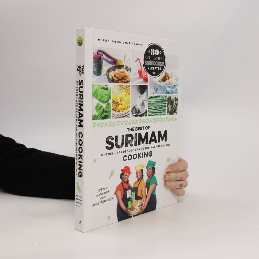 Martha Waal The Best of Surimam Cooking. Op zoek naar de soul van de Surinaamse keuken