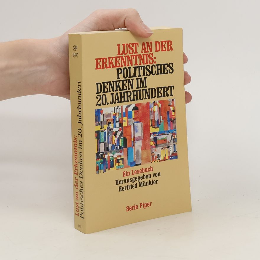 Herfried Münkler Lust an der Erkenntnis: politisches Denken im 20. Jahrhundert