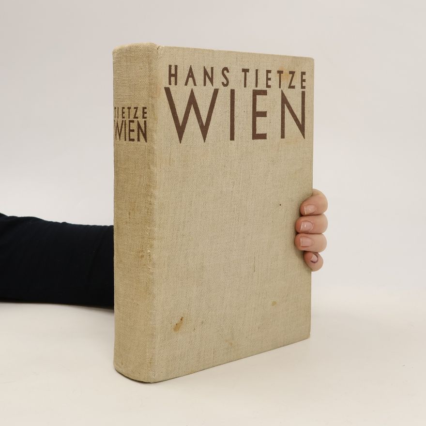 Hans Tietze Wien Kultur. Kunst. Geschichte