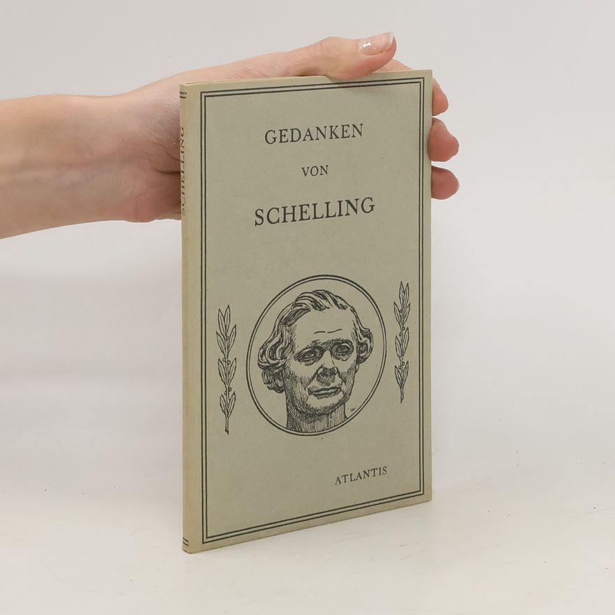 Friedrich Wilhelm Joseph Schelling Gedanken