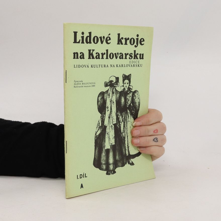Radima Staňková Lidové kroje na Karlovarsku. I. díl A