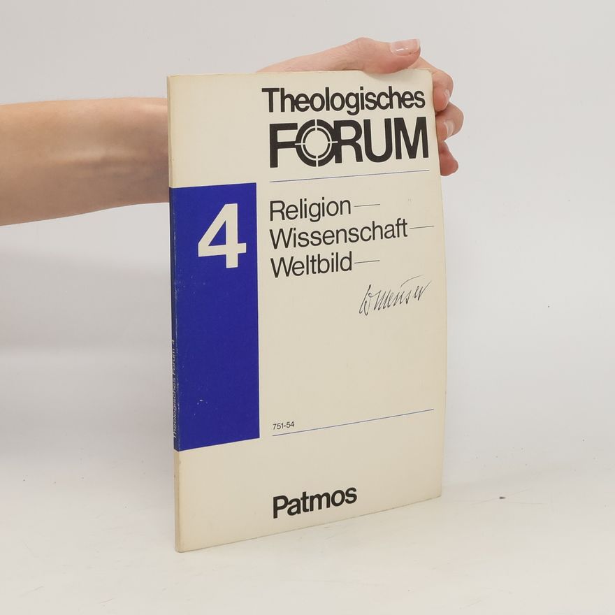 Werner Trutwin Theologisches Forum 4. Religion-Wissenschaft-Weltbild