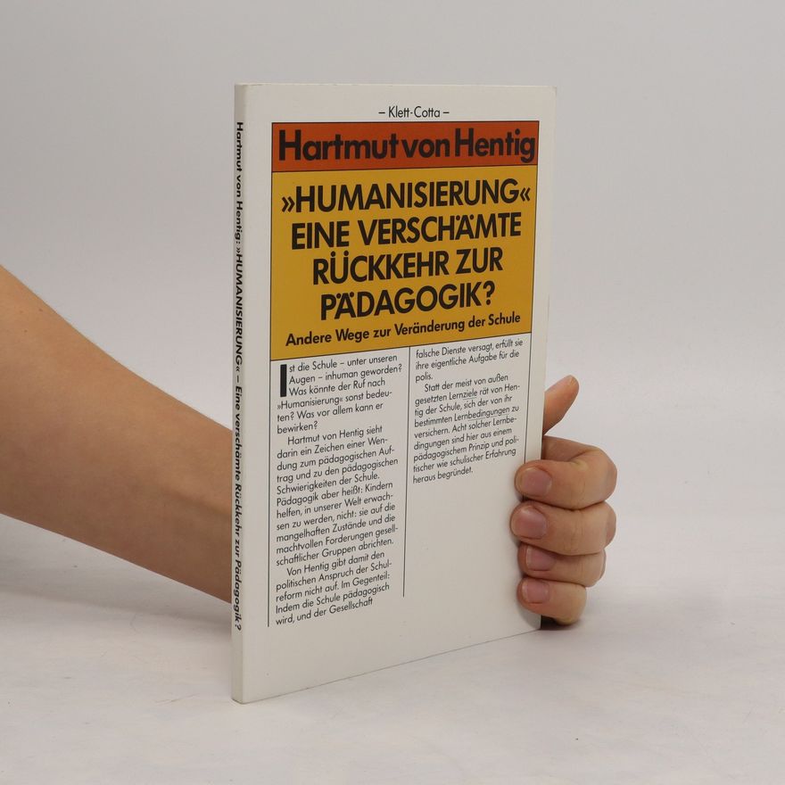 Hartmut von Hentig "Humanisierung" - eine verschämte Rückkehr zur Pädagogik?