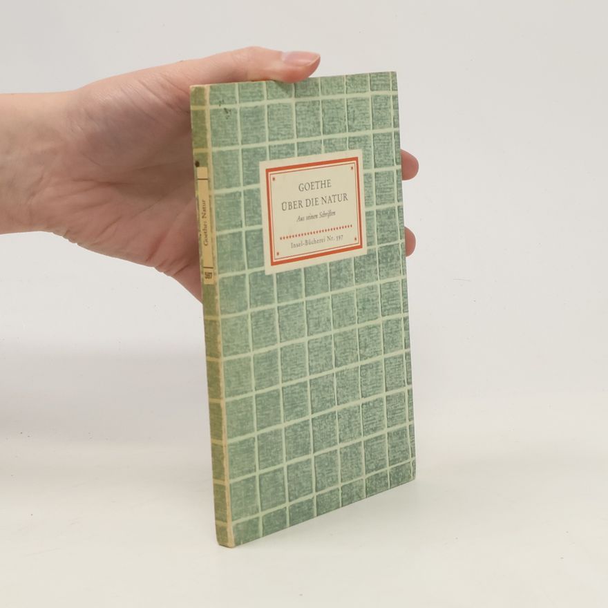 Johann Wolfgang von Goethe Über die Natur