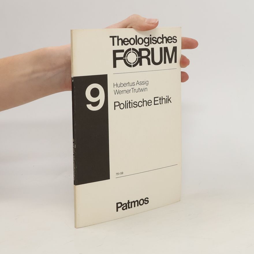 Hubertus Assig Theologisches Forum 9. Politische Ethik
