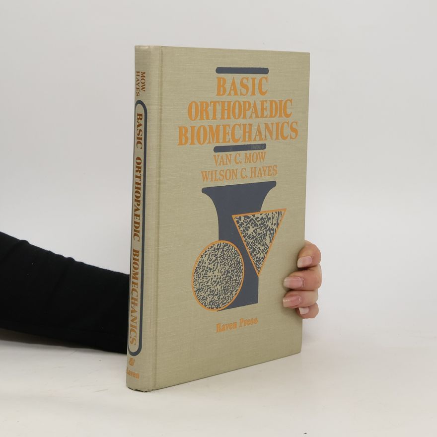 Wilson C. Hayes Basic Orthopaedic Biomechanics
