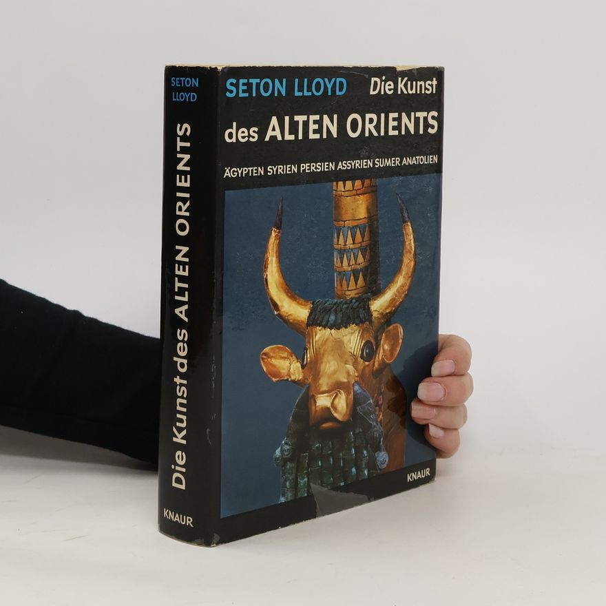 Seton Lloyd Die Kunst der alten Orients