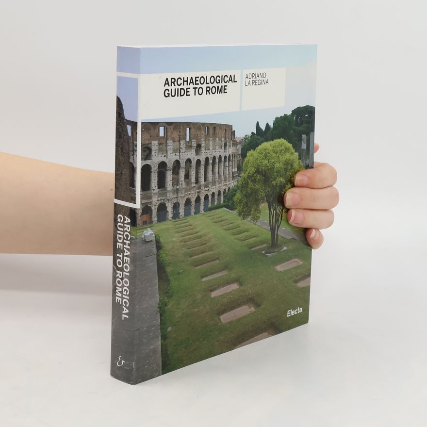 Adriano La Regina Archaeological Guide to Rome