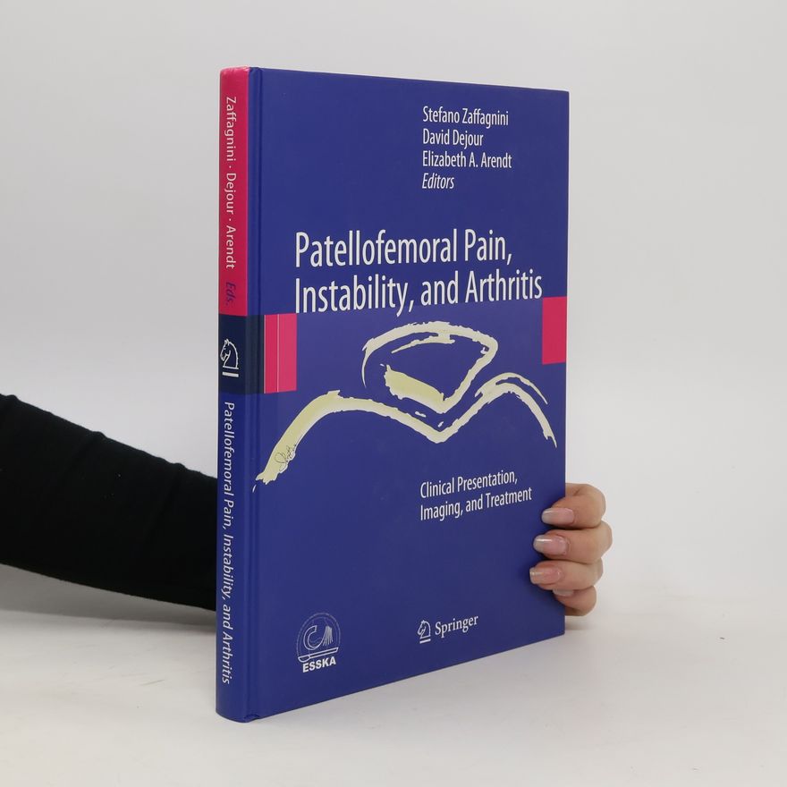 Stefano Zaffagnini Patellofemoral pain, instabilty, and arthritis