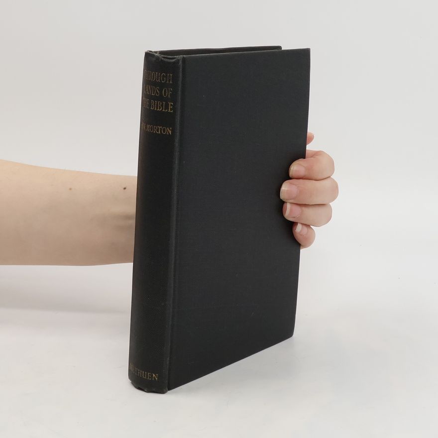 Henry Vollam Morton Through Lands of the Bible