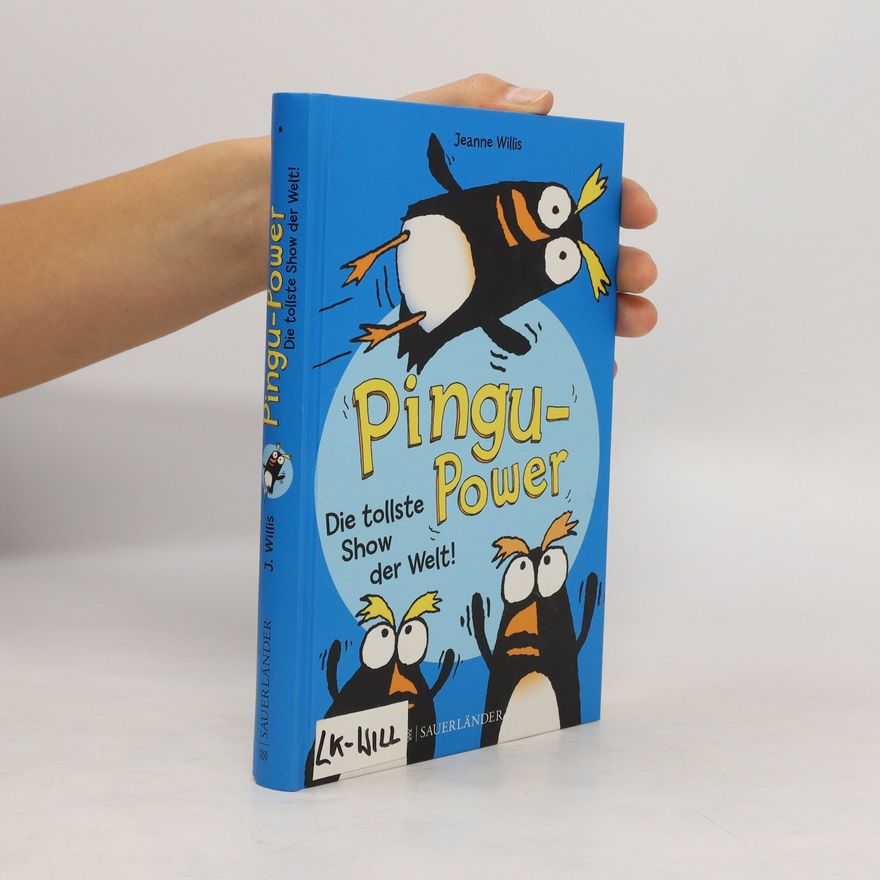 Jeanne Willis Pingu-Power - Die tollste Show der Welt!