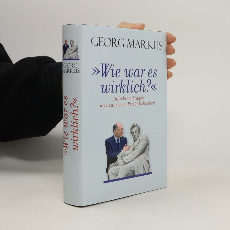 Georg Markus Wie war es wirklich?