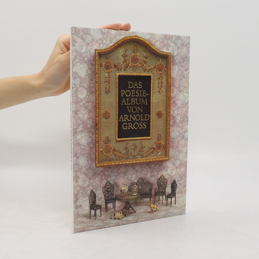 Arnold Gross Das Poesiealbum von Arnold Gross