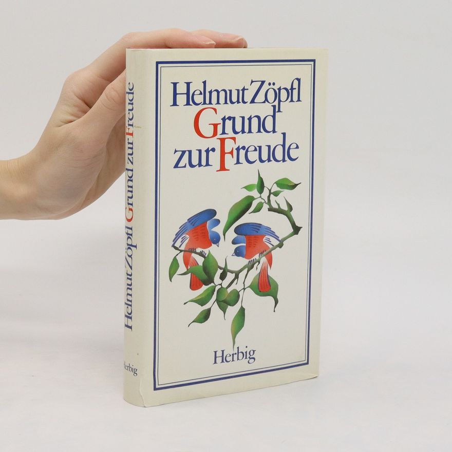 Helmut Zöpfl Grund zur Freude