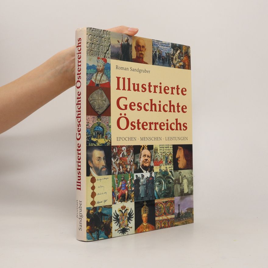 Autorenkollektiv Illustrierte Geschichte Österreichs. Epochen, Menschen, Leistungen
