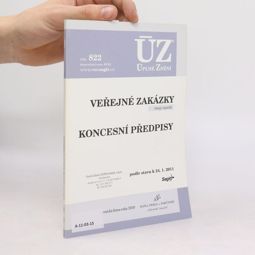Kolektiv autorů Veřejné zakázky : věcný rejstřík ; Koncesní předpisy : podle stavu k 24.1. 2011
