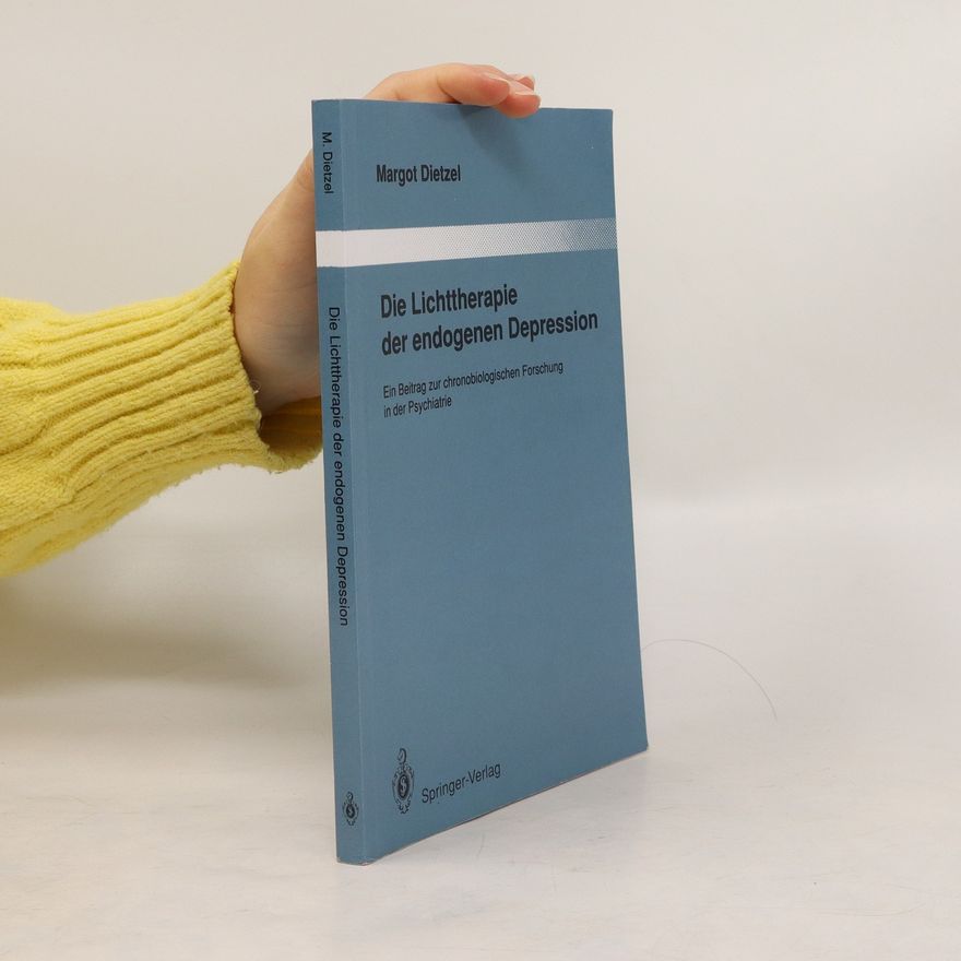 Margot Dietzel Die Lichttherapie der endogenen Depression