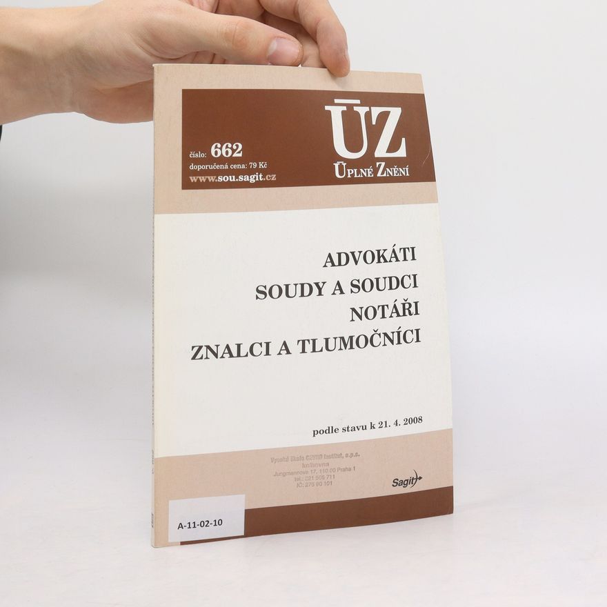 Kolektiv autorů Úplné znění 662. Advokáti. Soudy a soudci. Notáři. Znalci a tlumočníci.