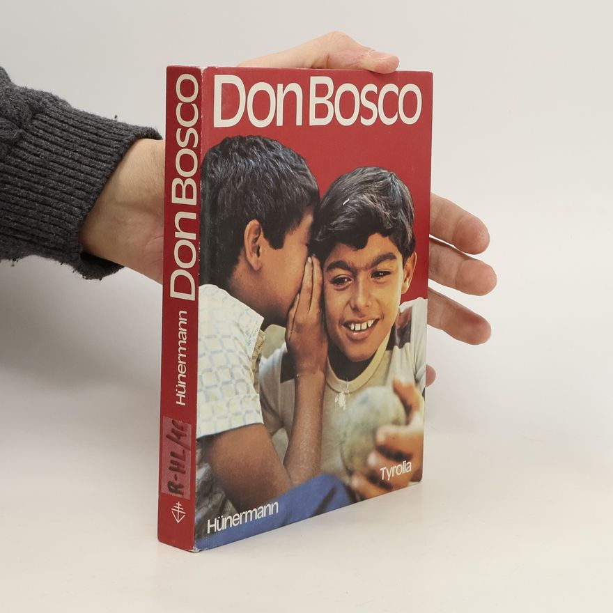 Wilhelm Hünermann Don Bosco und seine Buben