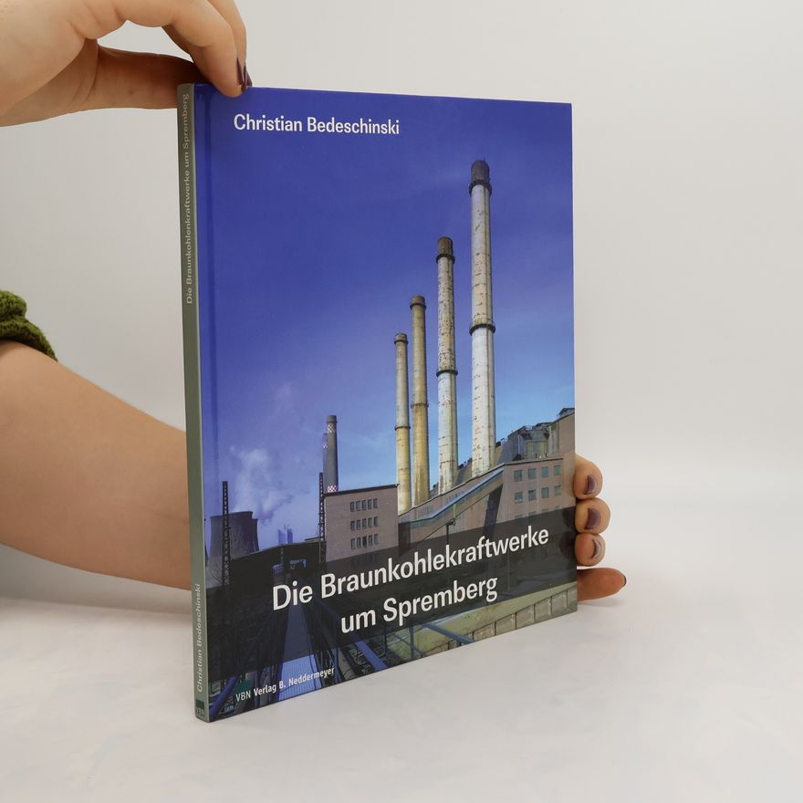 Christian Bedeschinski Die Braunkohlekraftwerke um Spremberg