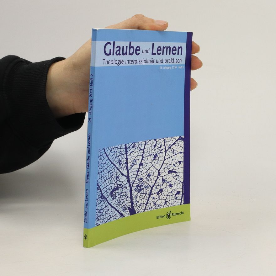 Autorenkollektiv Glaube und Lernen Theologie interdisziplinär und praktisch. Heft 2