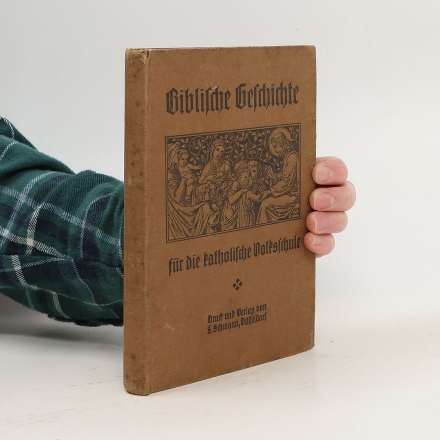 Various authors Biblische Geschichte für die katholische Volksschule