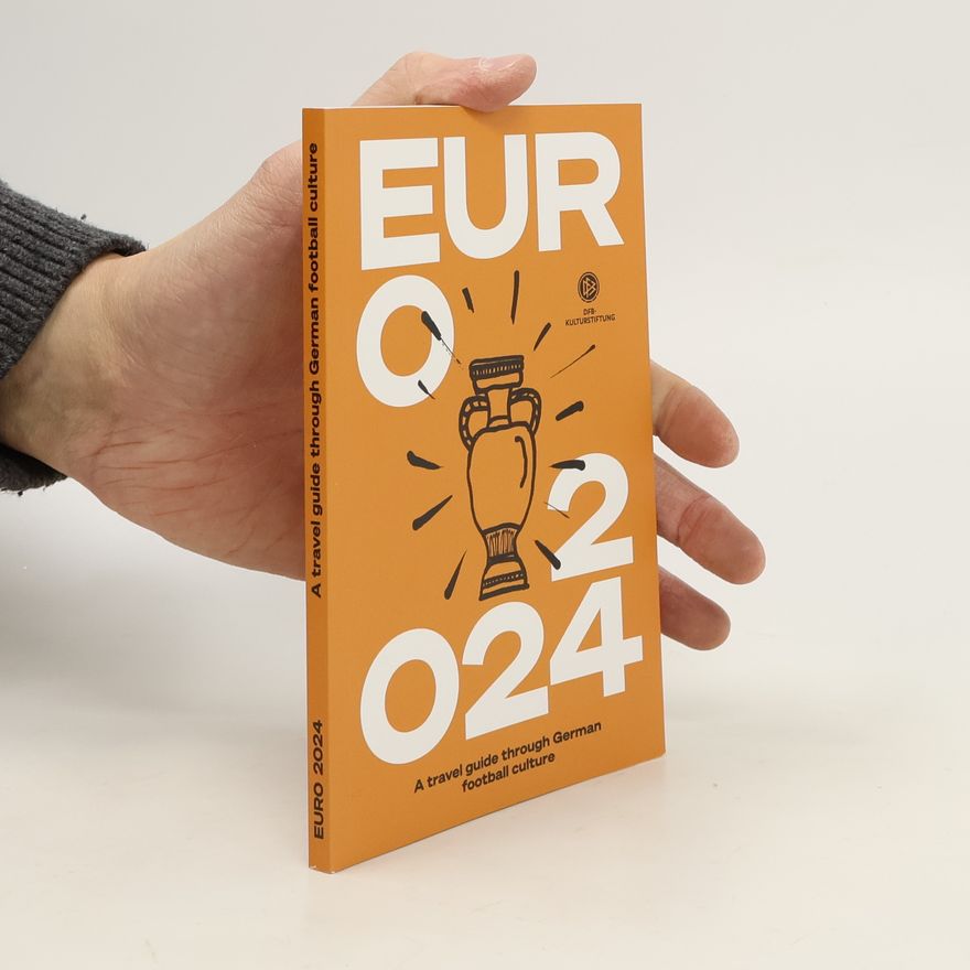 Kolektív autorov Euro 2024. A Travel Guide Through German Football Culture