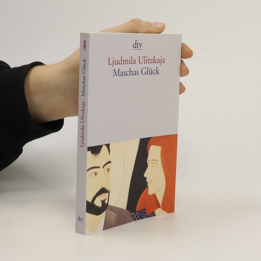 Ljudmila Jewgenjewna Ulizkaja Maschas Glück