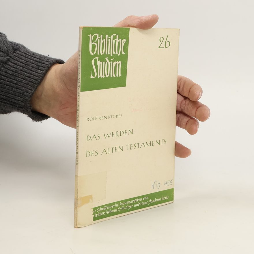 Rolf Rendtorff Biblische Studien 26. Das Werden des Alten Testaments