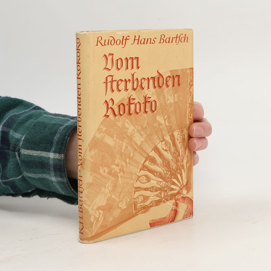 Rudolf Hans Bartsch Vom fterbenden Rokoko