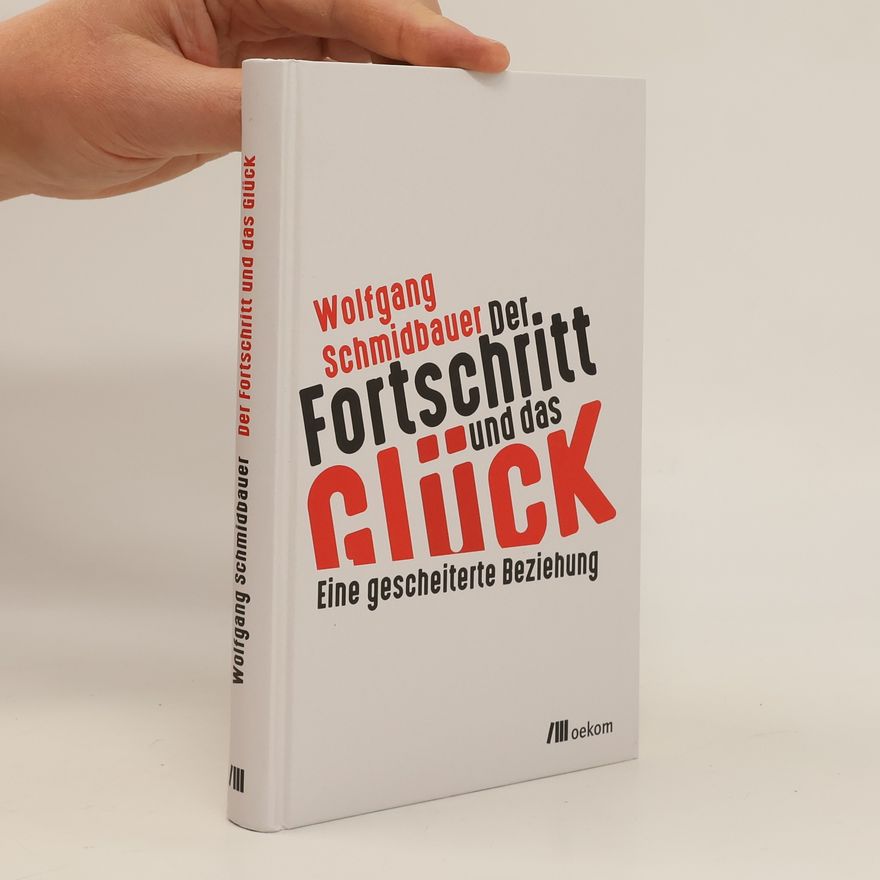 Dr. Wolfgang Schmidbauer Der Fortschritt und das Glück