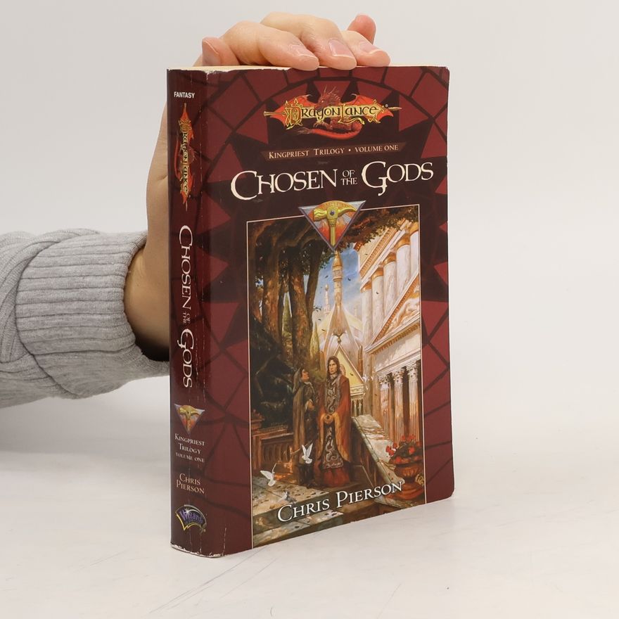 Chris Pierson Chosen of the Gods. Kingpriest Trilogy. Volume I